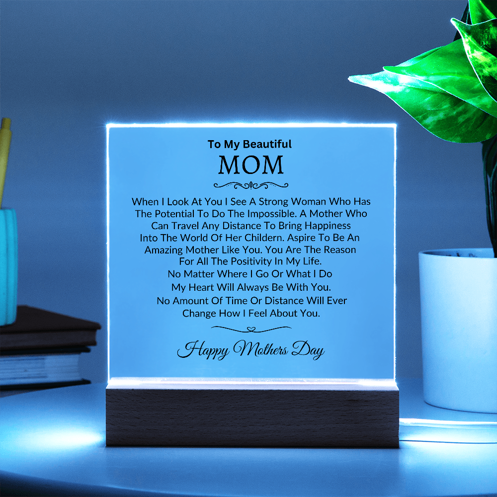 To My Beautiful Mom | For All The Positivity In My Life | Mothers Day | Acrylic Plaque