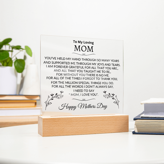 To My Loving Mom | I Am Forever Grateful | Mothers Day | Acrylic Plaque